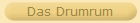 Das Drumrum